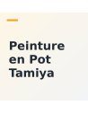 Peinture en Pot Tamiya – Peinture : modélisme RC Futurheli, Haute-Savoie